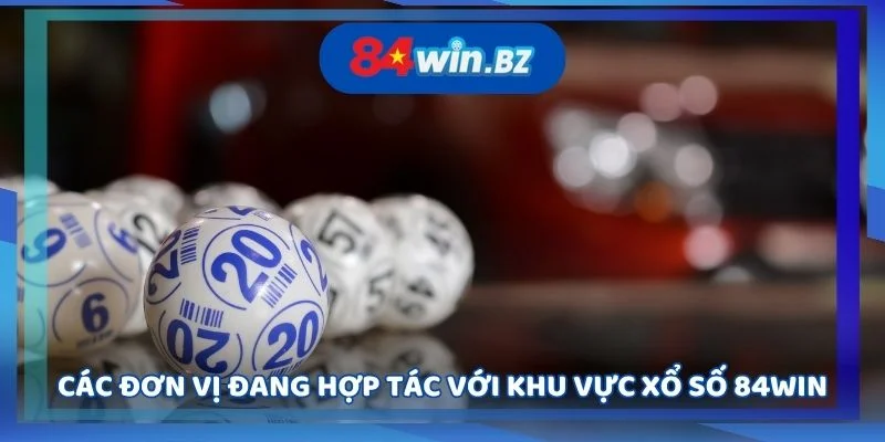 cac-don-vi-dang-hop-tac-voi-khu-vuc-xo-so-84win