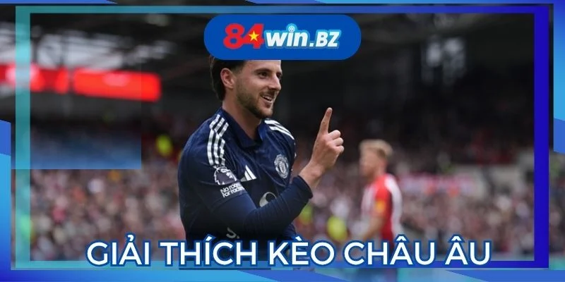 giai-thich-keo-chau-au-the-thao-la-gi-de-hieu
