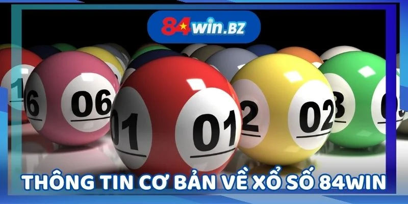 thong-tin-co-ban-ve-xo-so-84win